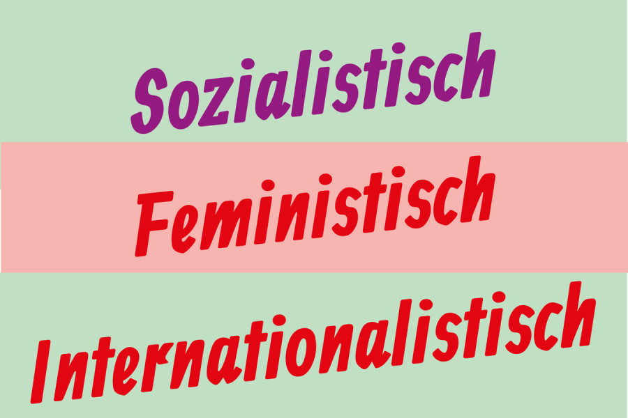 Sozialistisch. Feministisch. Internationalistisch.